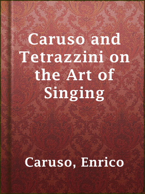 Title details for Caruso and Tetrazzini on the Art of Singing by Enrico Caruso - Available